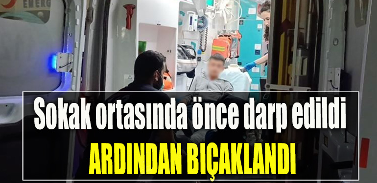 Kocaeli' de 17 yaşındaki genç sokak ortasında önce darp edildi ardından bıçaklandı