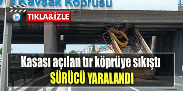 Kocaeli' de Kasası açılan tır köprüye sıkıştı Sürücü yaralandı