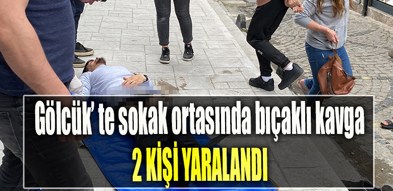 Kocaeli' de Sokak ortasında bıçaklı kavga 2 yaralı