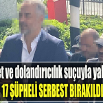 Kocaeli' de Tapuda rüşvet ve dolandırıcılık suçuyla yakalanmışlardı 17 şüpheli serbest bırakıldı