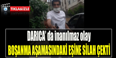 Kocaeli' de inanılmaz olay. Boşanma aşamasındaki eşine silah çekti