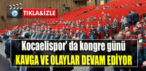 Kocaelispor' da kongre günü. Kavga ve olaylar devam ediyor