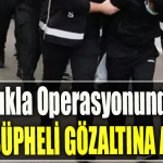 Kukla Operasyonunda 353 şüpheli gözaltına alındı