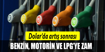 benzin motorin lpg zam