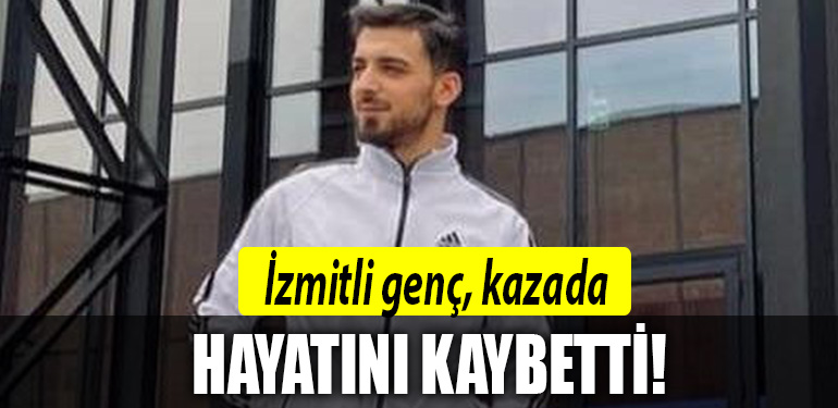 izmit genç kaza hayatını kaybetti