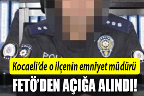 kocaeli fetö ilçe emniyet müdürü