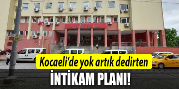 kocaeli intikam planı