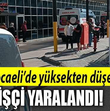 kocaeli işçi yaralandı