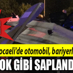 kocaeli kaza sürücü hayatını kaybetti