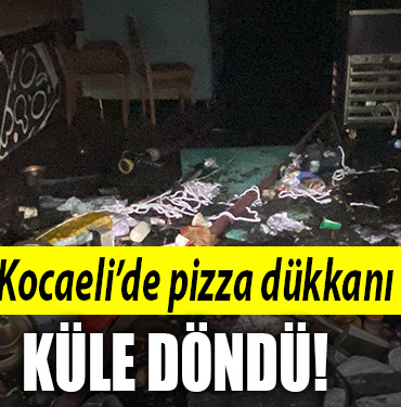 kocaeli pizza dükkanı yangın