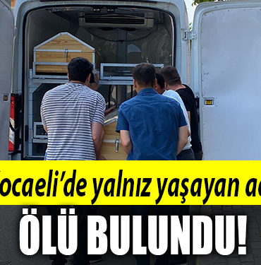 kocaeli yalnız yaşatyan adam