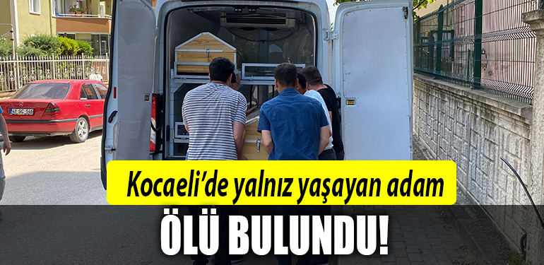 kocaeli yalnız yaşatyan adam
