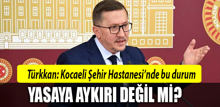 türkkan iyi parti kocaeli şehir hastanesi