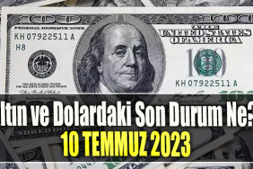 Altın ve Dolardaki Son Durum Ne 10 Temmuz 2023