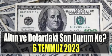 Altın ve Dolardaki Son Durum Ne 6 Temmuz 2023