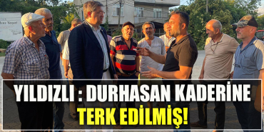 CHP Kocaeli Milletvekili Harun Özgür YILDIZLI DURHASAN KADERİNE TERK EDİLMİŞ!