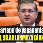 CHP Kocaeli Milletvekili Harun Yıldızlı, Kartepe’de yaşananları anlattı, bireysel silahlanmaya dikkat çekti
