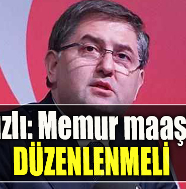 CHP Kocaeli Milletvekili Harun Yıldızlı Memur maaşları düzenlenmeli