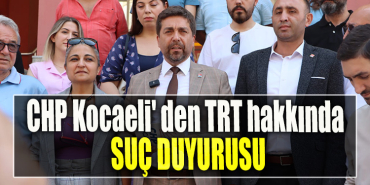 CHP Kocaeli' den TRT hakkında suç duyurusu