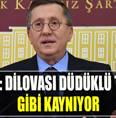 İYİ Parti Milletvekili Lütfü Türkkan DİLOVASI DÜDÜKLÜ TENCERE GİBİ KAYNIYOR