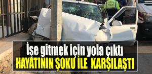 İşe gitmek için yola çıktı, alkollü sürücünün aracına arkadan çarpmasıyla şoke oldu