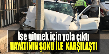 İşe gitmek için yola çıktı, alkollü sürücünün aracına arkadan çarpmasıyla şoke oldu