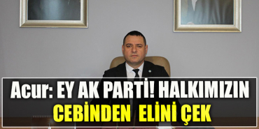 İyi Parti Kocaeli İl Başkanı Nusret Acur EY AK PARTİ! HALKIMIZIN CEBİNDEN ELİNİ ÇEK