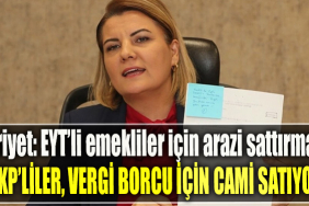 İzmit Belediye Başkanı Fatma Kaplan Hürriyet EYT’li emekliler için arazi sattırmayan AKP’LİLER, VERGİ BORCU İÇİN CAMİ SATIYOR!