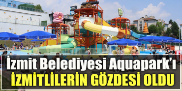 İzmit Belediyesi Aquapark’ı yazın İzmitlilerin gözdesi oldu