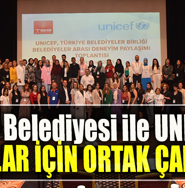 İzmit Belediyesi ile UNICEF, çocuklar için ortak çalışıyor