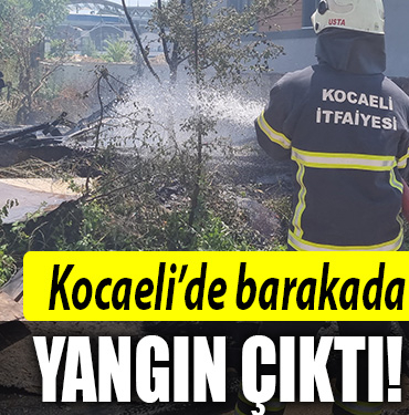 KOCAELİ BARAKA YANGIN