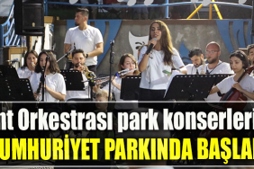 Kent Orkestrası park konserlerine Cumhuriyet Parkında başladı