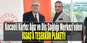 Kocaeli Körfez Ağız ve Diş Sağlığı Merkezi’nden İGSAŞ’a Teşekkür Plaketi!