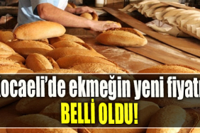 Kocaeli’de ekmeğin yeni fiyatı belli oldu