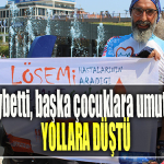 Oğlunu kaybetti, başka çocuklara umut olmak için yollara düştü