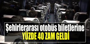 Şehirlerarası otobüs biletlerine yüzde 40 zam geldi