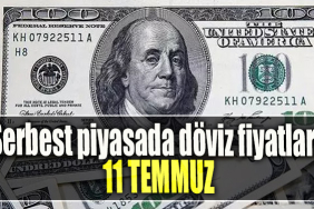 Serbest piyasada döviz fiyatları 11 Temmuz