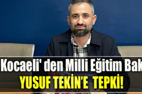 TES Kocaeli' den Milli Eğitim Bakanı Yusuf Tekin’e tepki!