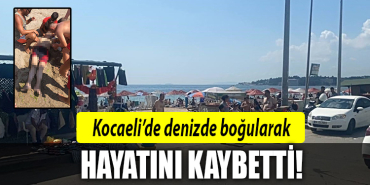 kocaeli denizde boğuldu