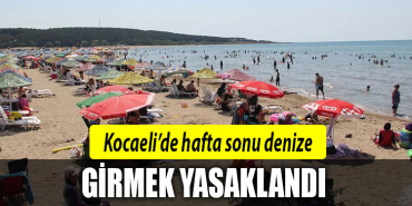 kocaeli denize girme kyasaklandı