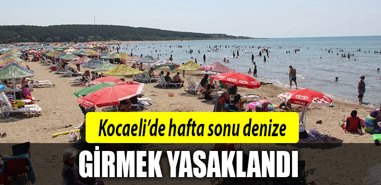 kocaeli denize girme kyasaklandı