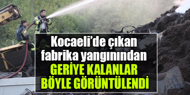 kocaeli fabrika yangını