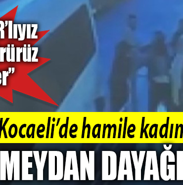 kocaeli hamile kadına meydan dayağı