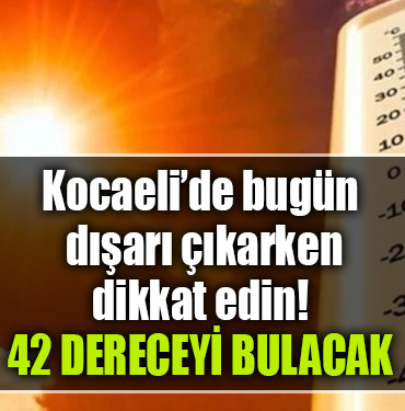 kocaeli sıcak hava 42 derece