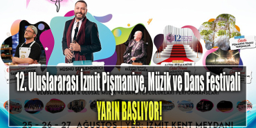 12. Uluslararası İzmit Pişmaniye, Müzik ve Dans Festivali yarın başlıyor!