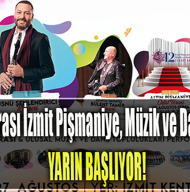 12. Uluslararası İzmit Pişmaniye, Müzik ve Dans Festivali yarın başlıyor!