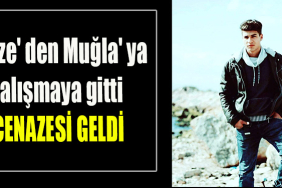 Gebze' den Muğla' ya çalışmaya gitti cenazesi geldi