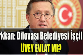 İYİ Parti Kocaeli Milletvekili Lütfü Türkkan DİLOVASI BELEDİYESİ İŞÇİLERİ ÜVEY EVLAT MI
