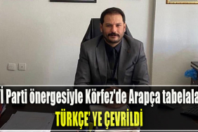 İYİ Parti önergesiyle Körfez'de Arapça tabelalar Türkçe'ye Çevrildi