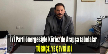 İYİ Parti önergesiyle Körfez'de Arapça tabelalar Türkçe'ye Çevrildi